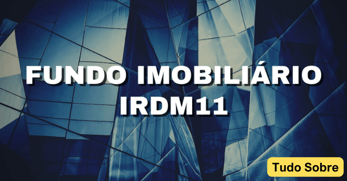 Fii - Iridium Recebíveis Imobiliários - IRDM11 - Tudo Sobre
