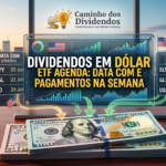 Dividendos em Dólar: 3 ETFs têm “Data Com” nesta semana e outros 16 realizam pagamentos; veja destaques